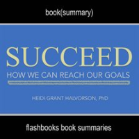 Succeed_by_Heidi_Grant_Halvorson__Ph__D_-_Book_Summary